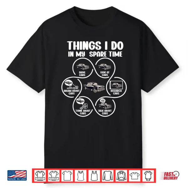 Things I Do In My Spare Time Funny Classic Car Shirt
