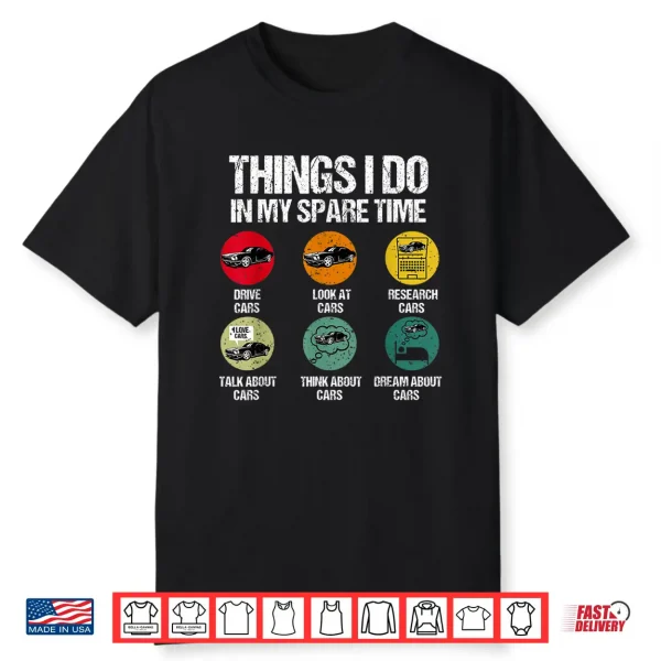Things I Do In My Spare Time Funny Classic Cars Lovers Shirt