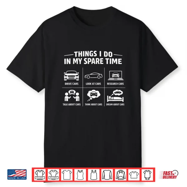 Things I Do In My Spare Time Mechanic Garage Car Enthusiast Shirt
