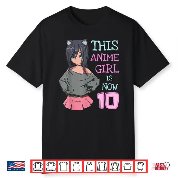 This Anime Girl Is Now 10 Years Old Birthday Girl Kawaii Shirt