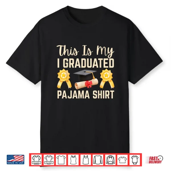 This Is My I Graduated Pajama Shirt 2026 Graduation Shirt