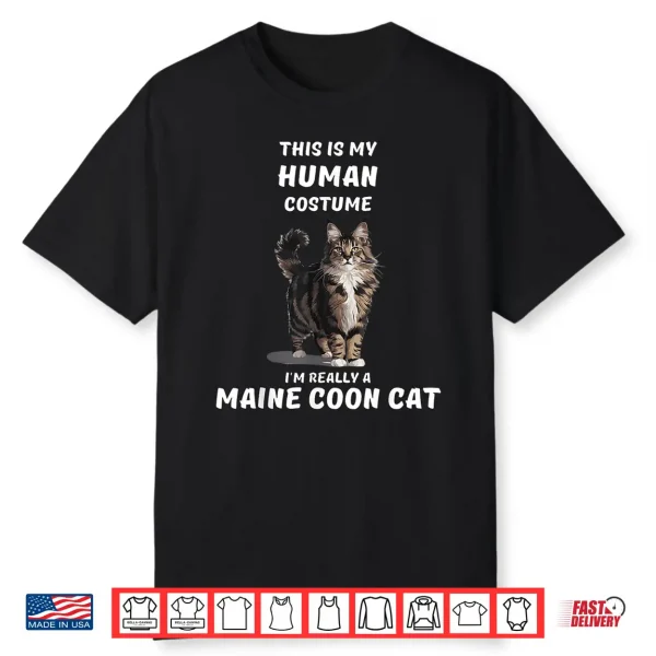 This Is My Human Costume I’M Really A Maine Coon Cat Cute Shirt