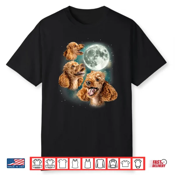 Three Poodle Moon   3 Curly Canines Howling Weird Funny Meme Shirt
