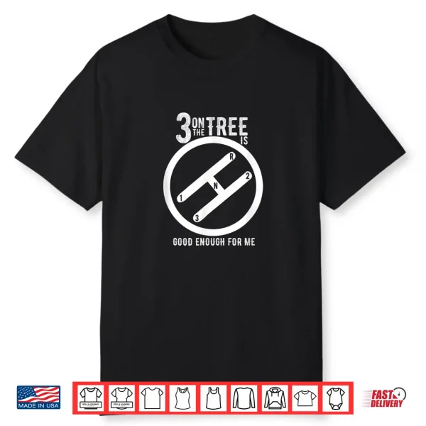 Three On The Tree Manual Transmission Car Enthusiast Shirt