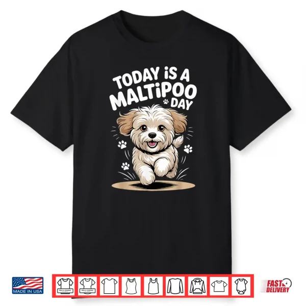 Today Is A Maltipoo Day Cute Funny Mix Breed Dog Breed Owner Shirt