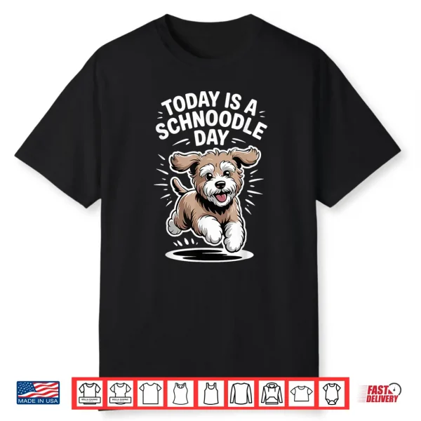 Today Is A Schnoodle Day Funny Poodle Cross Dog Mix Breed Shirt