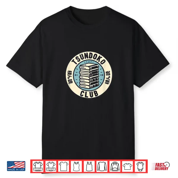 Tsundoku Club Book Lovers Bibliophile Booktok Reading Shirt