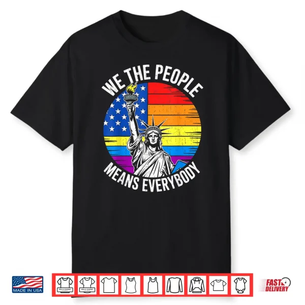 Usa Lgbtq Equality We The People Means Everyone Pride Shirt