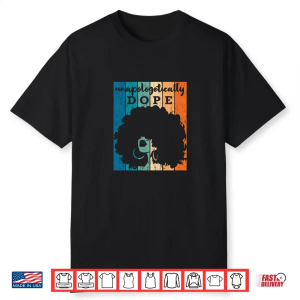 Unapologetically Dope Black History Month 2020 Women Gift Shirt