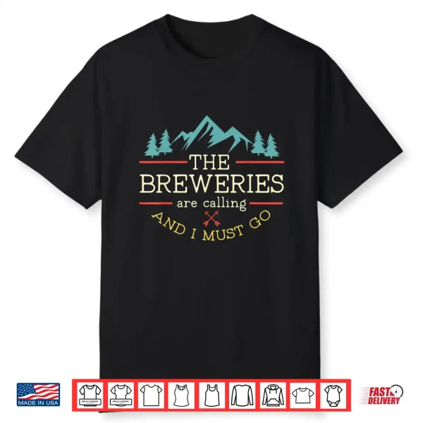 Vintage Beer Breweries Are Calling And I Must Go Craft Beer Shirt