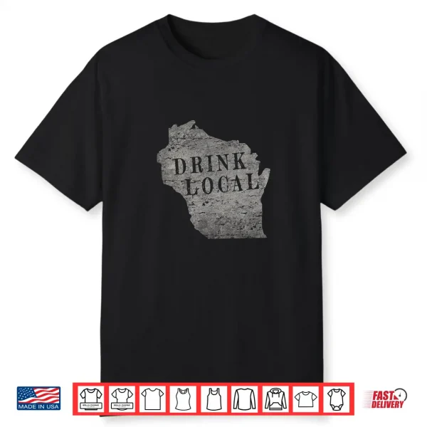 Vintage Drink Local Craft Beer Wisconsin Shirt