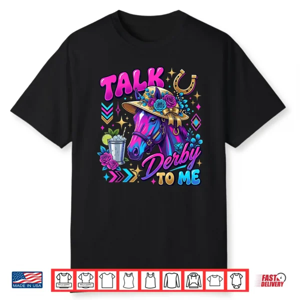 Vintage Horse Racing Talk Derby Day To Me Derby Horse Shirt