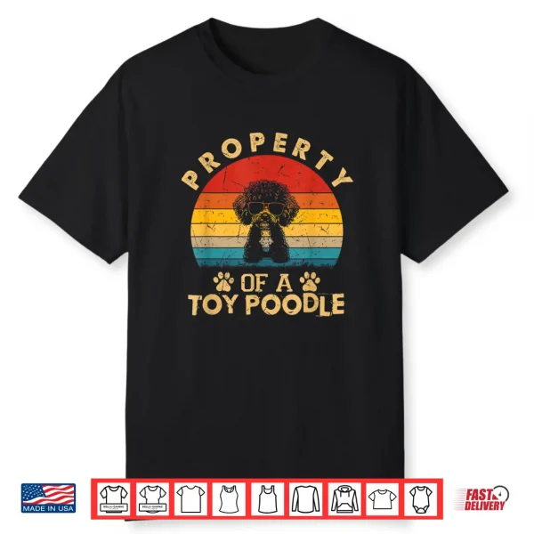 Vintage Property Of A Toy Poodle Dog Gifts Funny Dog Lovers Shirt