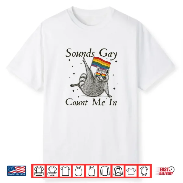 Vintage Sounds Gay Count Me In Racoon Lgbt Lgbtq Pride Month Shirt