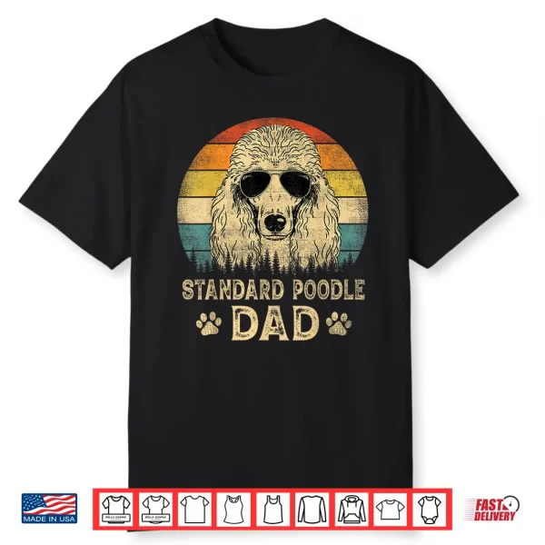 Vintage Standard Poodle Dad Dog Lovers Father’S Day Tee Shirt