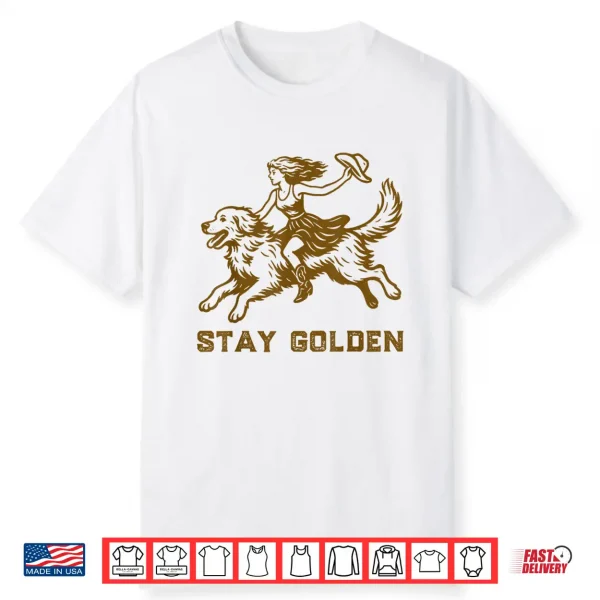 Vintage Western Cowgirl Riding Golden Retriever Stay Golden Shirt