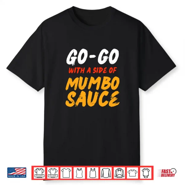 Washington Dc Go Go Music With A Side Of Mumbo Sauce Gift Performance Shirt
