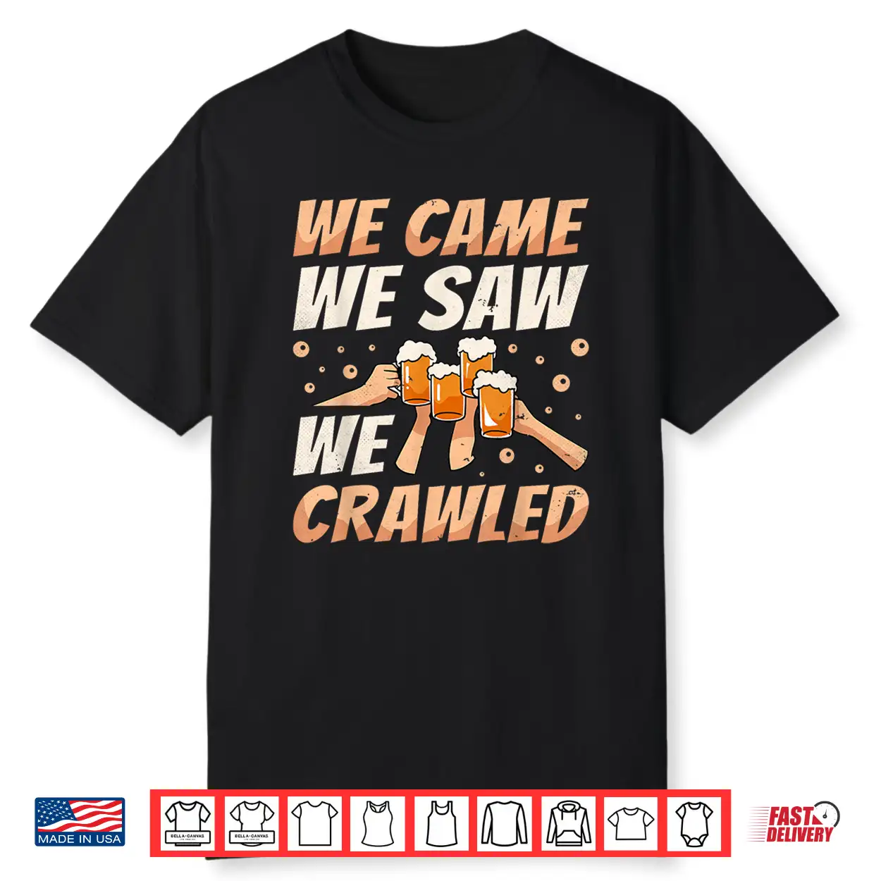 We Came We Saw We Crawled Bar Crawl Craft Beer Pub Hopping Shirt We Came We Saw We Crawled Bar Crawl Craft Beer Pub Hopping Shirt
