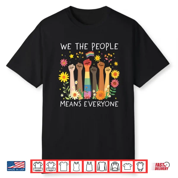 We The People Means Everyone Pride Month Equal Right Lgbtq Shirt