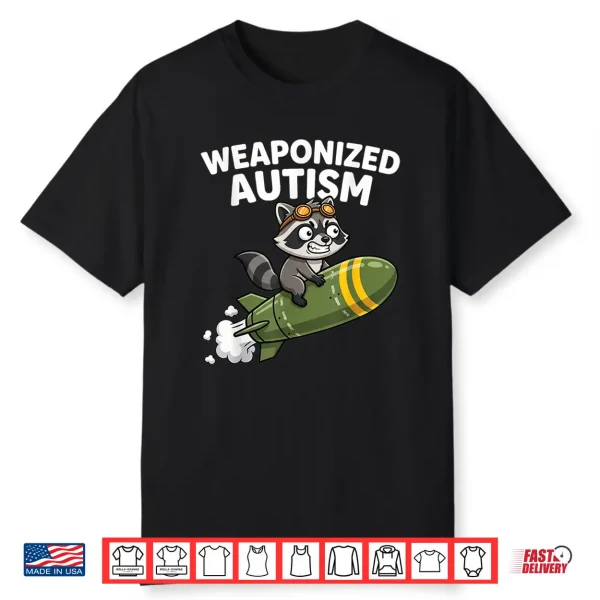 Weaponized Autism Raccoon Meme Shirt