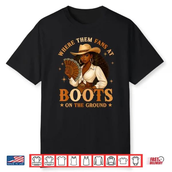 Where Them Fans At Shirt