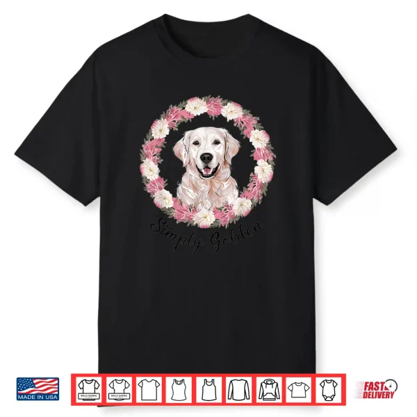 White English Cream Golden Retriever Cute Simply Golden Shirt