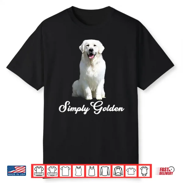 White English Cream Golden Retriever  Simply Golden  Shirt