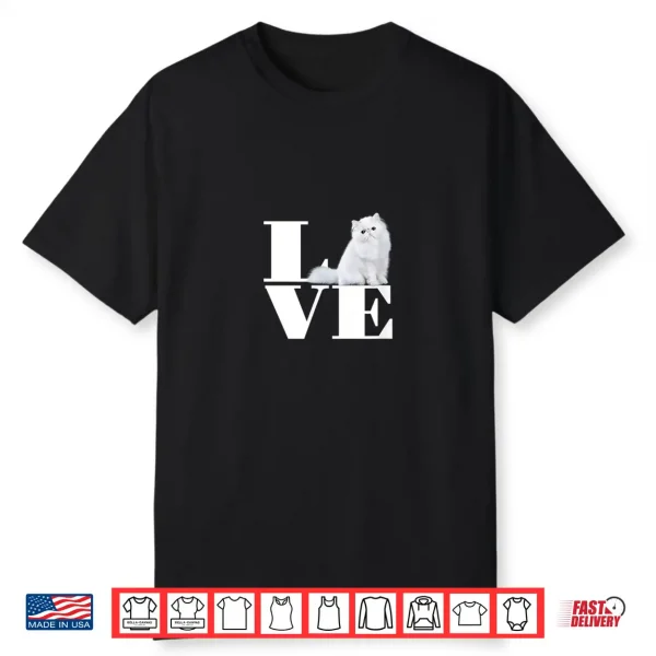 White Persian Cat Love Shirt