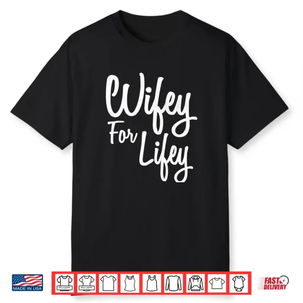 Wifey For Lifey Shirt Matching Hubby And Wifey Shirts Shirt