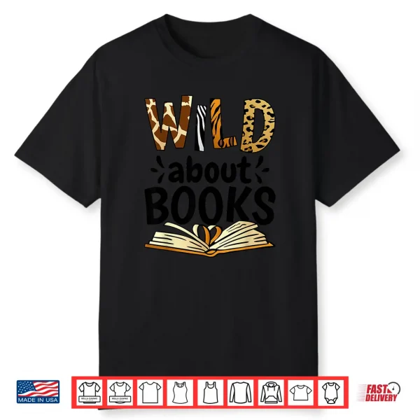 Wild About Books Booklover & Bibliophile Shirt