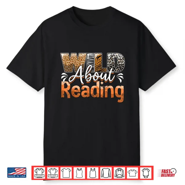 Wild About Reading Books Love Books Funny Librarian Shirt