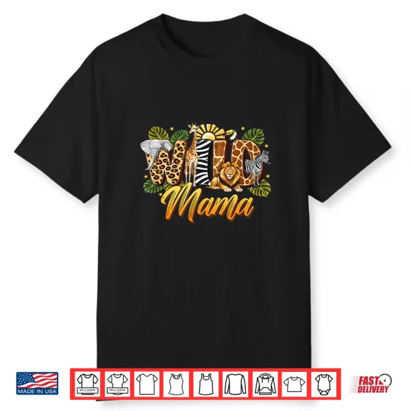 Wild Mama Safari Animals Birthday Born Two Be Wild B Day Shirt