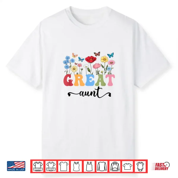 Wildflowers Great Aunt Floral Mother’S Day Great Aunt Shirt