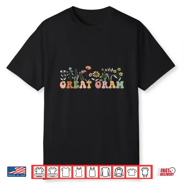 Wildflowers Great Gram Floral Mother’S Day Great Gram Shirt