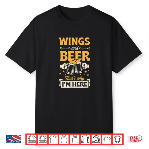 Wings And Beer That’S Why I’M Here Funny Bar Crawl Shirt