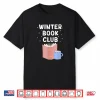 Winter Book Club Bookish Reading Hot Chocolate Cocoa Lover Shirt