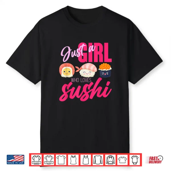 Women Girls Gift Japanese Food Just A Girl Who Loves Sushi Shirt