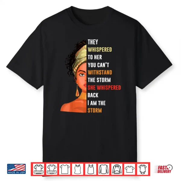Womens I Am Storm They Whispered To Her You Can’T Withstand Shirt