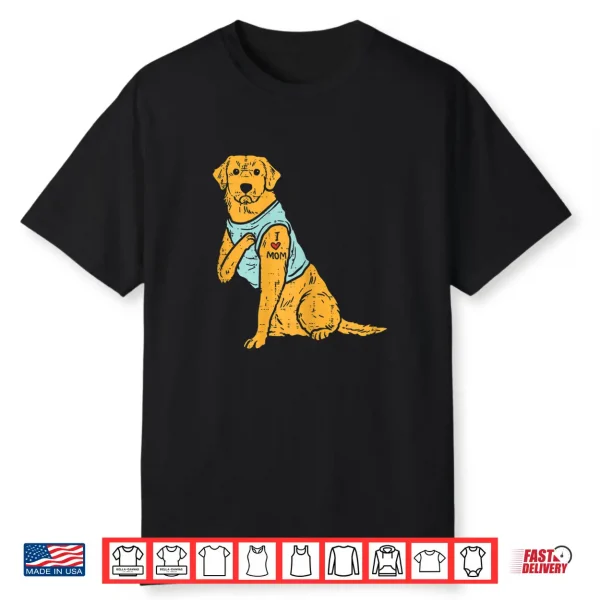 Womens I Love Mom Golden Retriever Labrador Dog Lover Women Gift Shirt