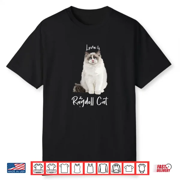 Womens Love Is Ragdoll Cat Shirt