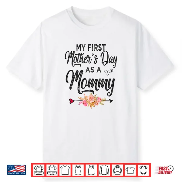 Womens My First Mother’S Day As A Mommy Mothers Day 2021 New Mom Shirt