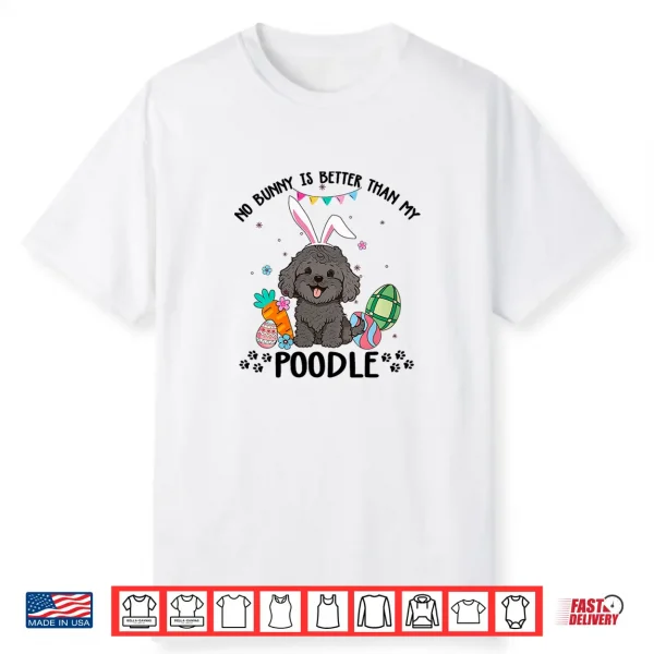 Womens No Bunny Is Better Than My Black Toy Poodle Dog Easter Day Shirt