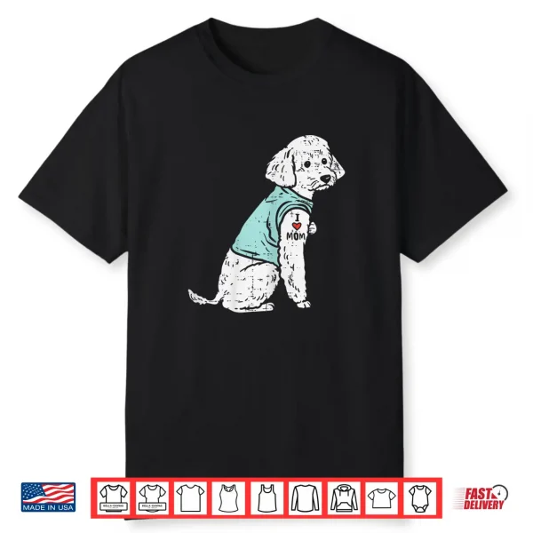 Womens Poodle I Love Mom Tattoo Cute Pet Dog Owner Lover Women Gift Shirt