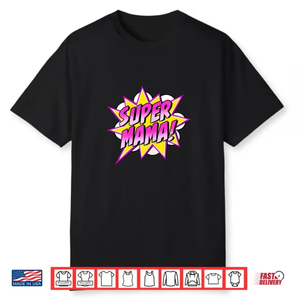 Womens Super Mama Comic Book Superhero Mother’S Day Shirt