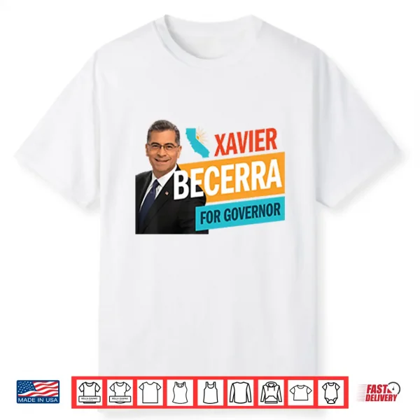 Xavier Becerra For California Governor 2026 Shirt