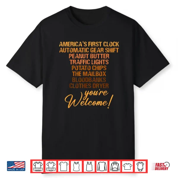 Youre Welcome Black History Month African Inventor Innovator Shirt