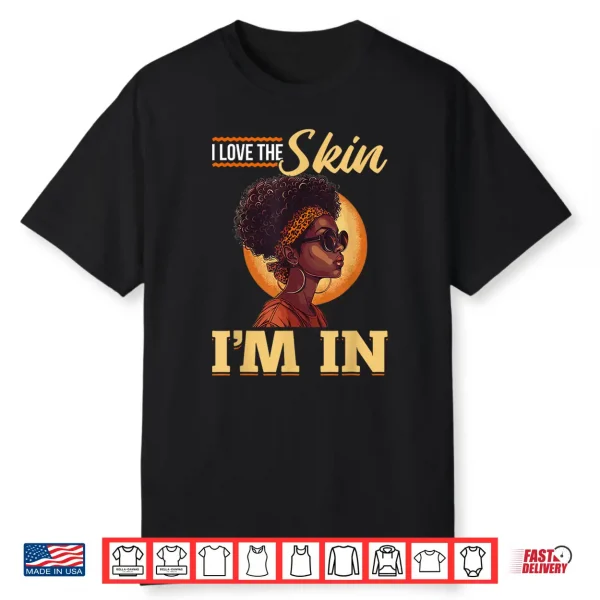 Black Women I Love The Skin I´M In Black History Graphic Shirt