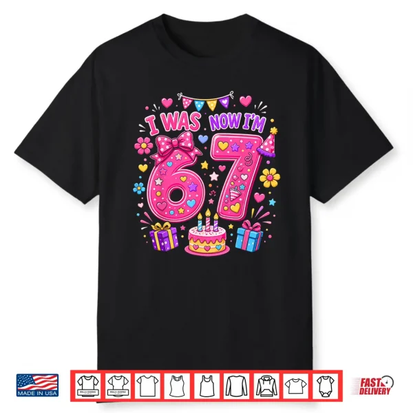 7Th Birthday Girls I Was 6 Now I’M 7 Girl Turning 7 Birthday Shirt