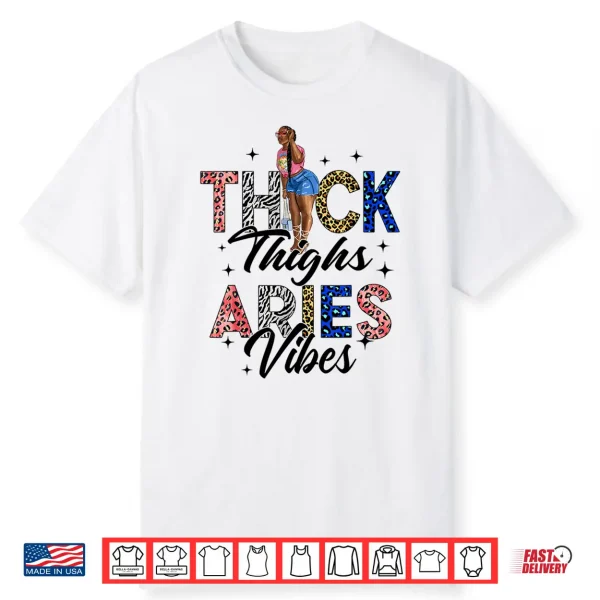 Afro Woman Black Girl Zodiac Thick Thighs Aries Vibes Shirt