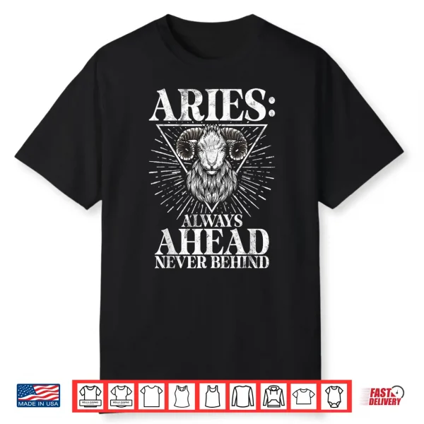 Always Ahead Never Behind Aries Shirt